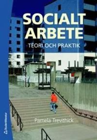 Socialt arbete : teori och praktik; Pamela Trevithick; 2008