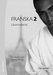 Franska 2 - lärarmaterial; Gunilla Ericsson, Agneta Rehder; 2006
