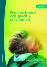 Pediatrisk vård och specifik omvårdnad; Maire Edwinson Månsson, Karin Enskär; 2008