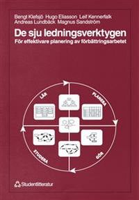 De sju ledningsverktygen - För effektivare planering av förbättningsarbetet; Bengt Klefsjö, Hugo Eliasson, Leif Kennerfalk, Andreas Lundbäck, Magnus Sandström; 2001