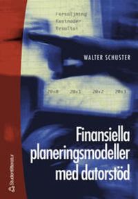 Finansiella planeringsmodeller med datorstöd; Walter Schuster; 1991