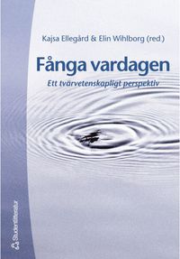Fånga vardagen; Johanna Forsell, Kristina Karlsson, Karin M?rdsjö Blume, Eva ?ström; 2001