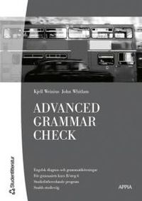 Advanced Grammar Check - Engelska 6; John Whitlam, Kjell Weinius; 2000