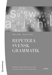 Repetera svensk grammatik; Ronnie Triumf, Håkan Plith; 2001