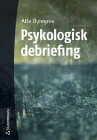 Psykologisk debriefing; Atle Dyregrov; 2002