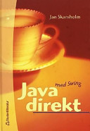 Java direkt : med Swing; Jan Skansholm; 2001