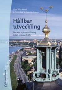 Hållbar utveckling - Om kris och omställning i stad och samhälle; Olof Wärneryd, Per-Olof Hallin, Johan Hultman; 2002