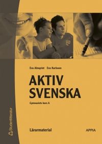 Aktiv svenska - Lärarmaterial; Eva Almqvist, Eva Karlsson; 2002