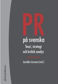 PR på svenska - Teori, strategi och kritisk analys; Larsåke Larsson; 2002