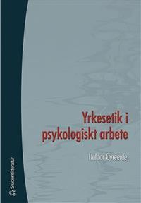 Yrkesetik i psykologiskt arbete; Haldor Øvreeide; 2003