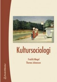 Kultursociologi; Fredrik Miegel, Thomas Johansson; 2002