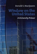 Window on the United States : a university primer; Donald S. MacQueen; 2002