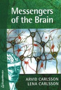 Messengers of the Brain; Arvid Carlsson, Lena Carlsson; 2002