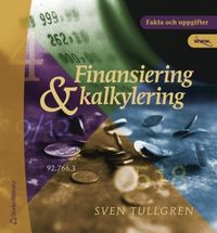 Finansiering och kalkylering - Fakta och uppgifter; Sven Tullgren; 2002