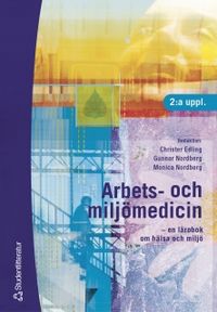 Arbets- och miljömedicin; Christer Edling, Gunnar F. Nordberg, Monica Nordberg; 2003