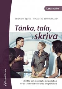 Tänka, tala, skriva - lärarhäfte; Lennart Björk, Maj Björk, Ingegerd Blomstrand; 2003