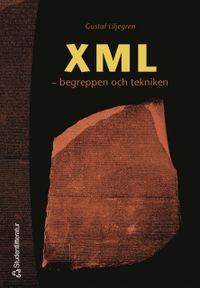 XML : begreppen och tekniken; Gustaf Liljegren; 2004