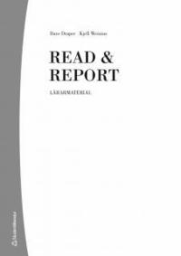 Read & report : texter och övningar för kurs B/C i gymnasiets studieförberedande program; Dave Draper, Kjell Weinius; 2006