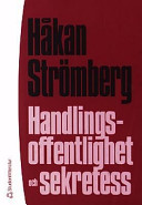 Handlingsoffentlighet och sekretess; Håkan Strömberg; 2003