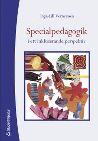 Specialpedagogik i ett inkluderande perspektiv; Inga-Lill Vernersson; 2002