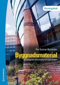 Byggnadsmaterial - Övningsbok; Per Gunnar Burström; 2007