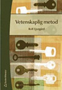 Vetenskaplig metod; Rolf Ejvegård; 2002