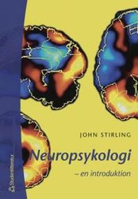 Neuropsykologi : en introduktion; John Stirling; 2004