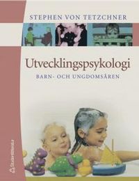Utvecklingspsykologi : barn- och ungdomsåren; Stephen von Tetzchner; 2005