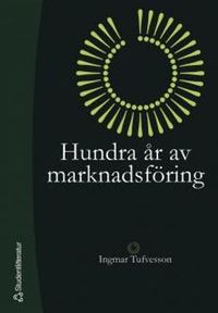Hundra år av marknadsföring; Ingmar Tufvesson; 2005
