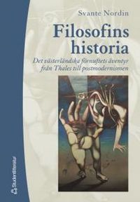 Filosofins historia : Det västerländska förnuftets äventyr från Thales till postmodernismen; Svante Nordin; 2003