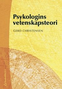 Psykologins vetenskapsteori : en introduktion; Gerd Christensen; 2004