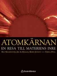 Atomkärnan - En resa till materiens inre; Ray Mackintosh, Jim Al-Khalili, Björn Jonson, Teresa Peña; 2003