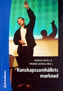 Kunskapssamhällets marknad; Robert Willim, Kristina Gustafsson, Markus Idvall, Fredrik Schoug; 2003