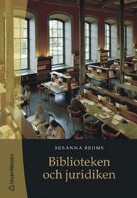Biblioteken och juridiken; Susanna Broms; 2005