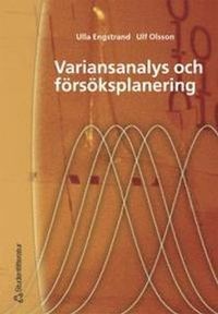 Variansanalys och försöksplanering; Ulla Engstrand, Ulf Olsson; 2003