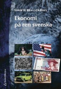 Ekonomi på ren svenska; Svante Hellstadius; 2004