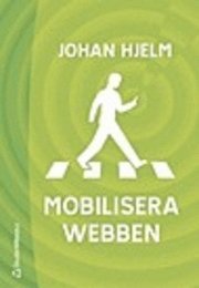 Mobilisera webben; Johan Hjelm; 2004