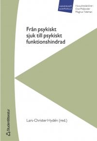 Från psykiskt sjuk till psykiskt funktionshindrad; Lars-Christer Hydén; 2005