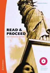 Read & Proceed. Nya texter och övningar : för gymnasiets kurs B/steg 6; Håkan Plith, John Whitlam, Kjell Weinius; 2004