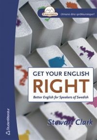 Get your English right : better English for speakers of Swedish; Stewart Clark; 2004