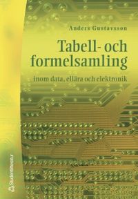 Tabell- och formelsamling inom data, ellära och elektronik; Anders Gustavsson; 2003