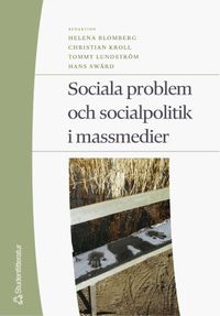 Sociala problem och socialpolitik i massmedier; Helena Blomberg; 2004