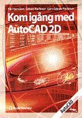 Kom igång med AutoCAD 2000 - 2D; Pål Hansson, Göran Karlsson, Lars-Göran Pärletun; 1999