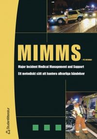 MIMMS : ett metodiskt sätt att hantera allvarliga händelser; Flera; 2004
