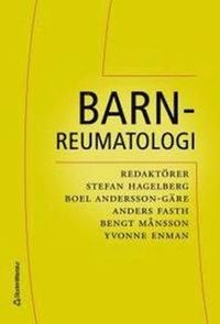 Barnreumatologi; Stefan Hagelberg, Boel Andersson-Gäre, Anders Fasth, Bengt Månsson, Yvonne Enman; 2007