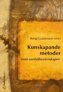 Kunskapande metoder inom samhällsvetenskapen; Bengt Gustavsson; 2004