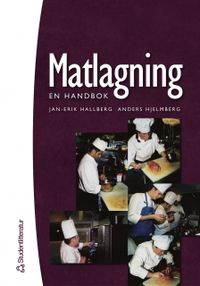 Matlagning : en handbok; Jan-Erik Hallberg, Anders Hjelmberg; 2004