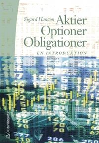 Aktier, optioner, obligationer : en introduktion; Sigurd Hansson; 2005