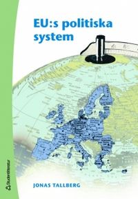 EU:s politiska system; Jonas Tallberg; 2007