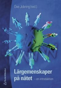 Lärgemenskaper på nätet : en introduktion; Ove Jobring, Gunnar Gillberg; 2004